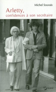 Souvais, Michel - Arletty, confidences à son secrétaire