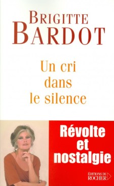 Bardot, Brigitte - Un cri dans le silence