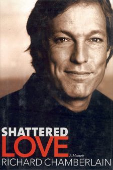 Chamberlain, Richard - Shattered Love A Memoir