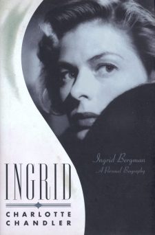 Chandler, Charlotte - Ingrid A Personal Biography