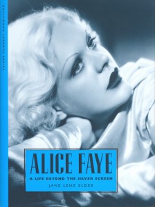 Elder, Jane Lenz - Alice Faye, A Life Beyond the Screen