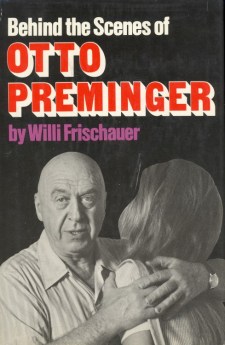 Frischauer, Willi - Behind the Scenes of Otto Preminger