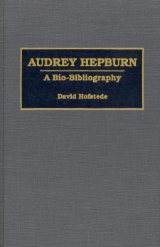 Hofstede, David - Audrey Hepburn a Bio-Bibliograhy