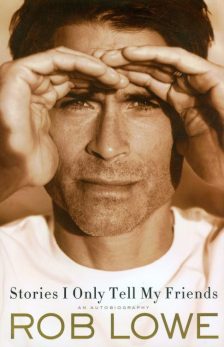 Lowe, Rob - Stories I Only Tell My Friends