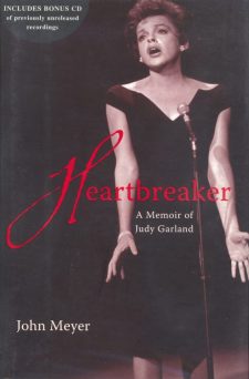 Meyer, John - Heartbreaker a Memoir of Judy Garland