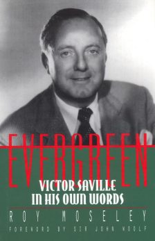 Moseley, Roy - Evergreen Victor Saville in His Own Words