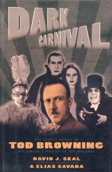Skal, David J - Dark Carnival The Secret World of Tod Browning