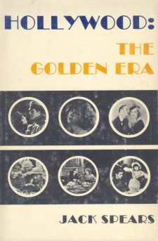 Spears, Jack - Hollywood the Golden Era