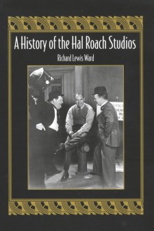 Ward, Richard Lewis - A History of the Hal Roach Studios