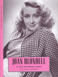 Kennedy, Matthew - Joan Blondell A Life Between Takes