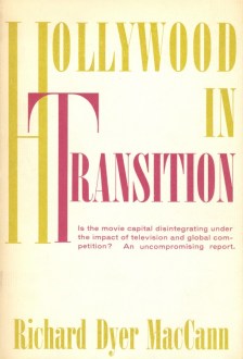 MacCann, Richard Dyer - Hollywood in Transition
