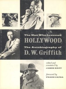 Griffith, D W - The Man Who Invented Hollywood