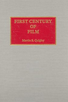 Quigley, Martin S - The First Century of Film