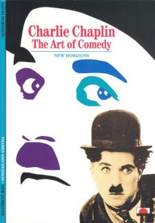 Robinson, David - Charlie Chaplin, The Art of Comedy