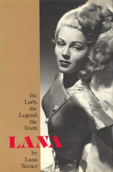 Turner, Lana - Lana Turner, The Lady, The legend, The Truth