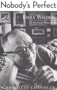 chandler-charlotte-nobodys-perfect-billy-wilder-a-personal-biography