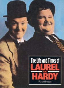 Bergan, Ronald - The Life and Times of Laurel and Hardy