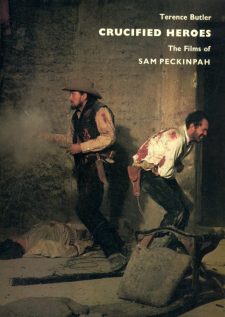 butler-terence-crucified-heroes-the-films-of-sam-peckinpah