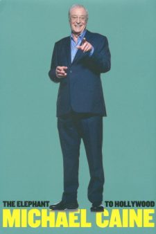 Caine, Michael - Michael Caine The Elephant to Hollywood