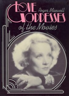 Manvell, Roger - Love Goddessesof the Movies