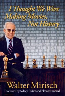 Mirisch, Walter - I Thought We Were Making Movies, Not History