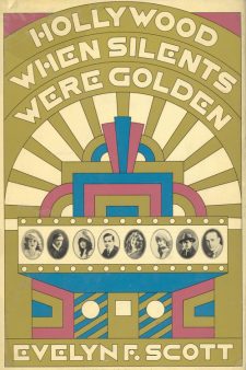 Scott, Evelyn F - Hollywood When Silents Were Golden