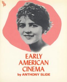 Slide, Anthony - Early American Cinema