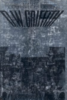 henderson-robert-m-d-w-griffith-his-life-and-work