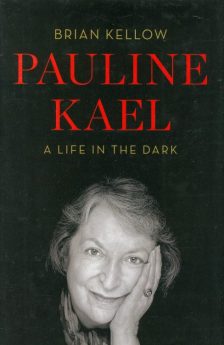 kellow-brian-pauline-kael-a-life-in-the-dark