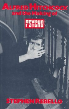 rebello-stephen-alfred-hitchcock-and-the-making-of-psycho