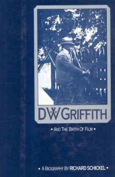 schikel-richard-d-w-griffith-and-the-birth-of-film